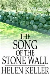 Book cover of The Song of the Stone Wall by Helen Keller
