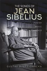 Book cover of The Songs of Jean Sibelius by Gustav Djupsjöbacka