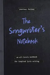 Book cover of The Songwriter's Notebook by Courtney Fortune