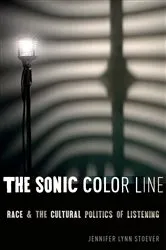 Book cover of The Sonic Color Line by Jennifer Lynn Stoever