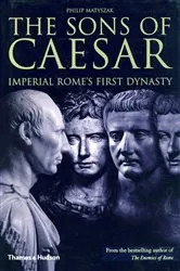 Book cover of The Sons of Caesar: Imperial Rome's First Dynasty by Philip Matyszak