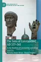 Book cover of The Sons of Constantine, AD 337-361 by Nicholas Baker-Brian