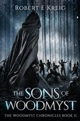 Book cover of The Sons of Woodmyst by Kreig, Robert, E