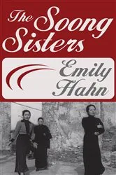 Book cover of The Soong Sisters by Emily Hahn