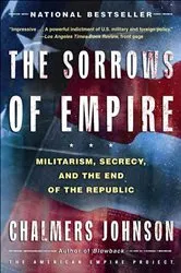 Book cover of The Sorrows of Empire by Chalmers Johnson