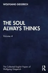Book cover of The Soul Always Thinks by Wolfgang Giegerich