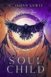 Book cover of The Soul Child by C. Sloan Lewis