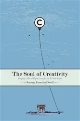 Book cover of The Soul of Creativity by Roberta Rosenthal Kwall