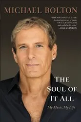 Book cover of The Soul of It All by Michael Bolton
