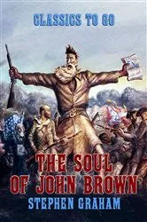 Book cover of The Soul of John Brown by Stephen Graham