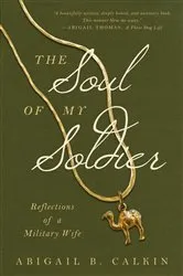 Book cover of The Soul of My Soldier by Abigail B Calkin