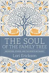 Book cover of The Soul of the Family Tree by Lori Erickson