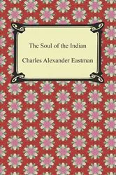 Book cover of The Soul of the Indian by Charles A. Eastman