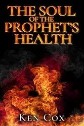 Book cover of The Soul of The Prophet's Health by Ken Cox