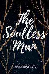 Book cover of The Soulless Man by Innes Richens