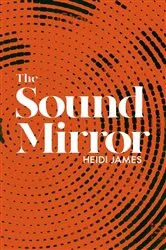 Book cover of The Sound Mirror by Heidi James