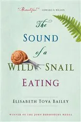 Book cover of The Sound of a Wild Snail Eating by Elisabeth Tova Bailey