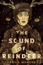 Book cover of The Sound of Reindeer by Lyndsie Manusos
