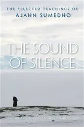 Book cover of The Sound of Silence by Sumedho