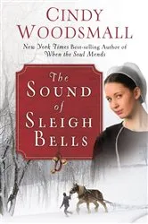 Book cover of The Sound of Sleigh Bells by Cindy Woodsmall
