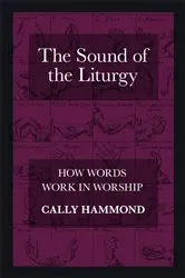 Book cover of The Sound of the Liturgy by Cally Hammond