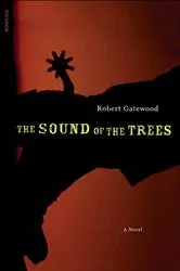 Book cover of The Sound of the Trees by Robert Gatewood