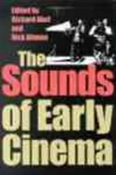 Book cover of The Sounds of Early Cinema by Richard Abel