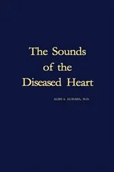 Book cover of The Sounds of the Diseased Heart by Aldo A. Luisada