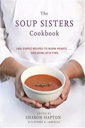 Book cover of The Soup Sisters Cookbook by Sharon Hapton