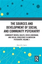 Book cover of The Sources and Development of Social and Community Psychiatry by David G. Satin