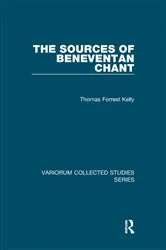 Book cover of The Sources of Beneventan Chant by Thomas Forrest Kelly