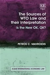 Book cover of The Sources of WTO Law and their Interpretation by Petros C. Mavroidis