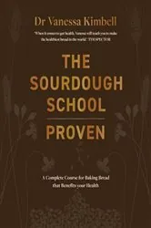 Book cover of The Sourdough School: A Complete Course by Vanessa Kimbell