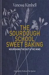 Book cover of The Sourdough School: Sweet Baking by Vanessa Kimbell