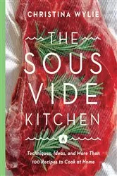 Book cover of The Sous Vide Kitchen by Christina Wylie