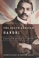 Book cover of The South African Gandhi by Ashwin Desai