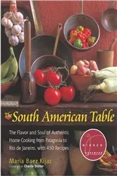 Book cover of The South American Table by Maria Kijac