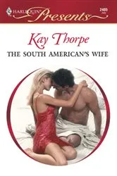 Book cover of The South American's Wife by Kay Thorpe