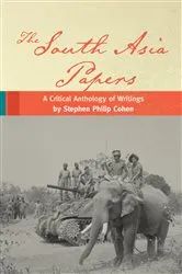 Book cover of The South Asia Papers by Stephen P. Cohen