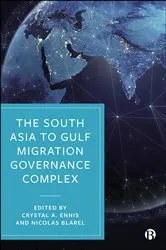 Book cover of The South Asia to Gulf Migration Governance Complex by Crystal A. Ennis