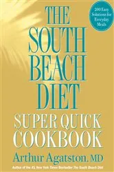 Book cover of The South Beach Diet Super Quick Cookbook by Arthur Agatston