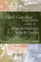 Book cover of The South Carolina Encyclopedia Guide to the American Revolution in South Carolina by Walter Edgar