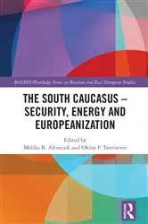 Book cover of The South Caucasus - Security, Energy and Europeanization by Meliha B. Altunışık