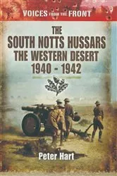 Book cover of The South Notts Hussars The Western Desert, 1940–1942 by Peter Hart