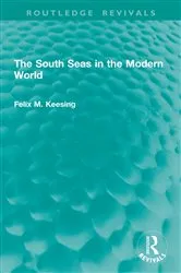 Book cover of The South Seas in the Modern World by Felix M. Keesing