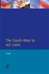 Book cover of The South West to 1000 AD by Malcolm Todd