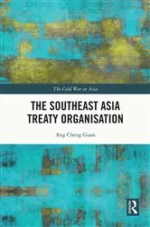 Book cover of The Southeast Asia Treaty Organisation by Ang Cheng Guan
