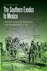 Book cover of The Southern Exodus to Mexico by Todd W. Wahlstrom
