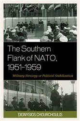 Book cover of The Southern Flank of NATO, 1951–1959 by Dionysios Chourchoulis