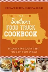 Book cover of The Southern Food Truck Cookbook by Heather Donahoe